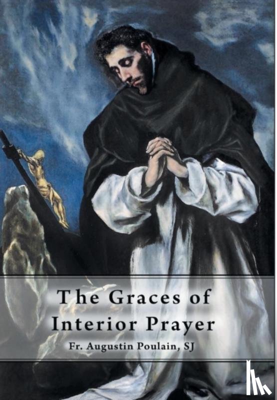 Poulain Sj, Fr Augustin - The Graces of Interior Prayer