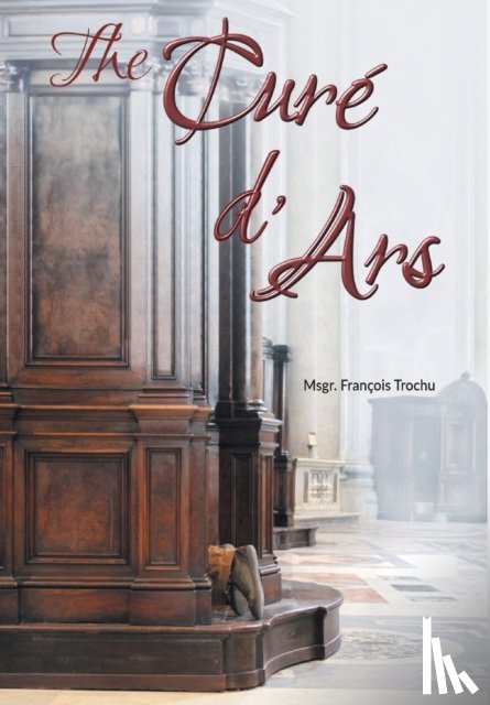 Trochu, Msgr Francois - The Cure d'Ars