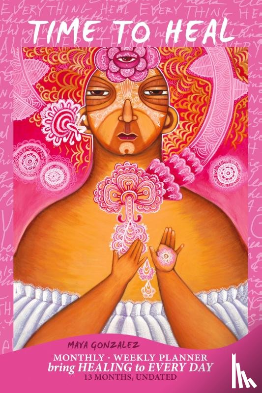 Gonzalez, Maya - Time to Heal Monthly/Weekly Planner