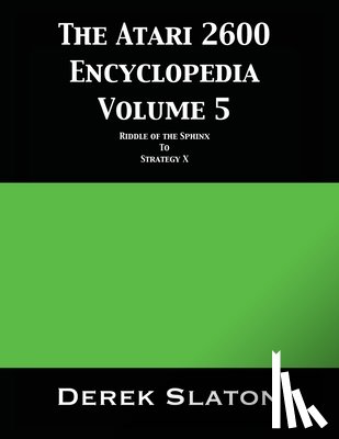 Slaton, Derek - The Atari 2600 Encyclopedia Volume 5