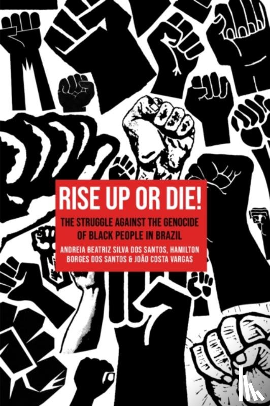 Silva dos Santos, Andreia Beatriz, Borges dos Santos, Hamilton - Rise Up or Die!