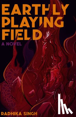 Singh, Radhika - Earthly Playing Field