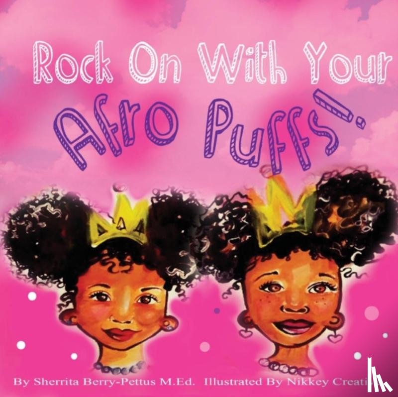 Berry-Pettus, Sherrita - Rock On With Your Afro Puffs