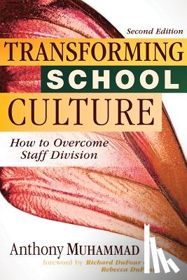 Muhammad, Anthony - Transforming School Culture: How to Overcome Staff Division (Leading the Four Types of Teachers and Creating a Positive School Culture)