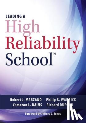 Marzano, Robert J. - Leading a High Reliability School: (Use Data-Driven Instruction and Collaborative Teaching Strategies to Boost Academic Achievement)