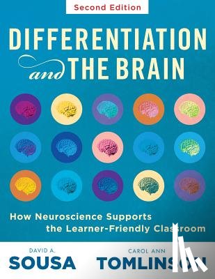 Sousa, David A. - Differentiation and the Brain: How Neuroscience Supports the Learner-Friendly Classroom (Use Brain-Based Learning and Neuroeducation to Differentiate