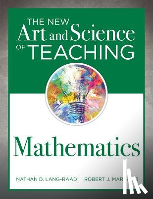 Lang-Raad, Nathan D. - New Art and Science of Teaching Mathematics: (Establish Effective Teaching Strategies in Mathematics Instruction)