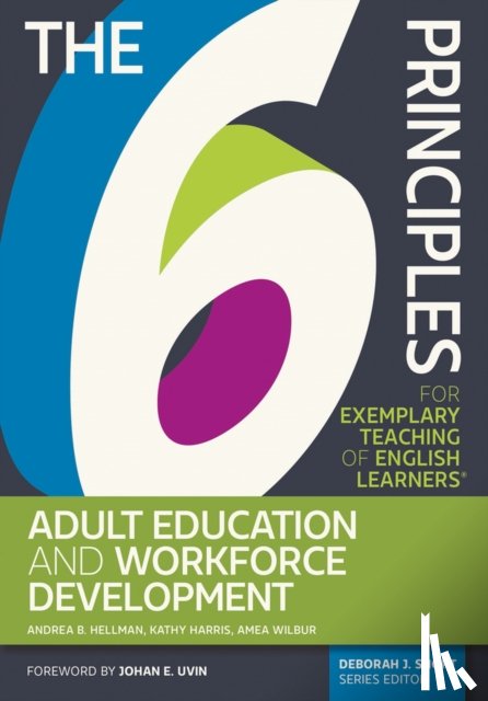 Hellman, Andrea B., Harris, Kathy, Wilbur, Amea - The 6 Principles for Exemplary Teaching of English Learners®