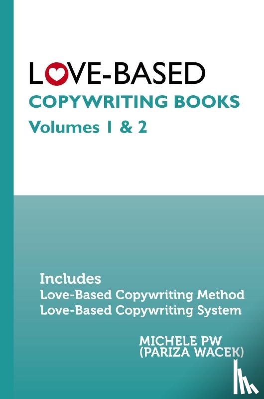 Pw (Pariza Wacek), Michele - Love-Based Copywriting Books