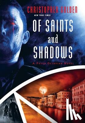 Golden, Christopher - Golden, C: Of Saints and Shadows