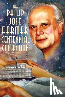 Farmer, Philip Jose - The Philip José Farmer Centennial Collection