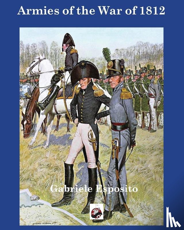 Esposito, Gabriele - Armies of The War of 1812