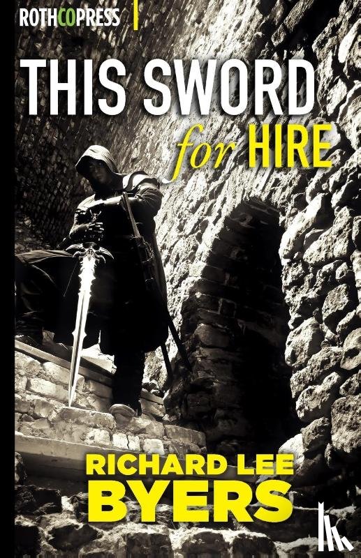Byers, Richard Lee - This Sword For Hire