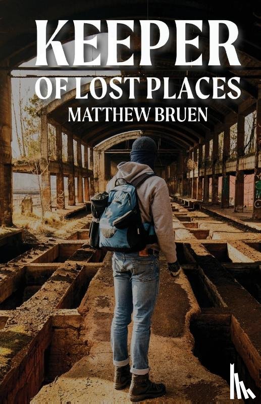 Bruen, Matthew - Keeper of Lost Places