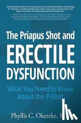Okereke, Phyllis C. - The Priapus Shot and Erectile Dysfunction: What You Need to Know About the P-Shot