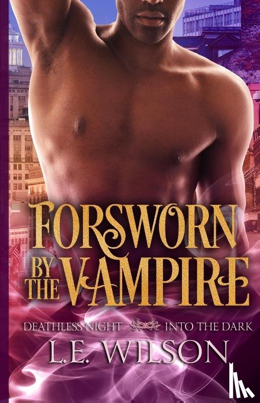 Wilson, L E - Forsworn by the Vampire