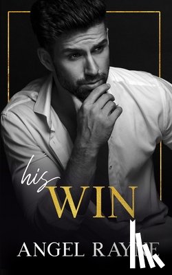 Rayne, Angel - His Win