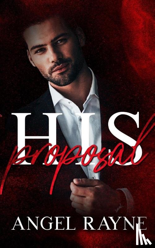 Rayne, Angel - His Proposal