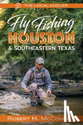 McConnell, Robert H. - Fly Fishing Houston & Southeastern Texas
