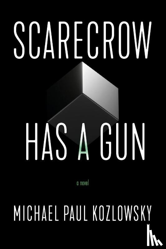 Kozlowsky, Michael Paul - Scarecrow Has a Gun
