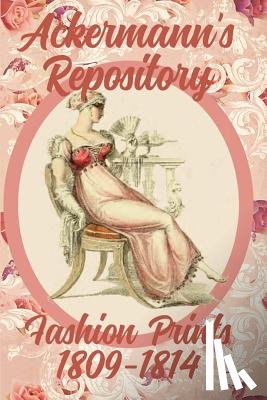 Ellis, Susana - Ackermann's Repository Fashion Prints 1809-1814