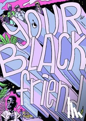 Passmore, Ben - YOUR BLACK FRIEND