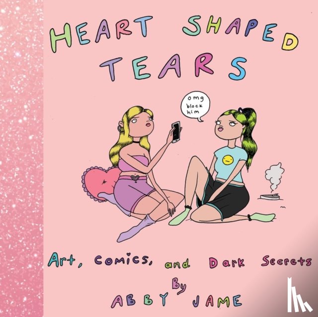 Jame, Abby - Heart Shaped Tears: Art, Comics and Dark Secrets