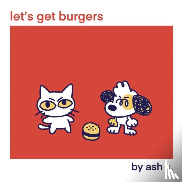 S., Ash - Let's Get Burgers