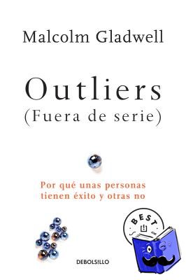 Malcolm Gladwell - Outliers (Fuera de serie)/Outliers: The Story of Success