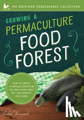 Warnock, Caleb - Growing a Permaculture Food Forest