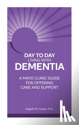 Lunde, Angela M. - Day to Day: Living With Dementia