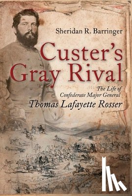Barringer, Sheridan R. - Custer's Gray Rival