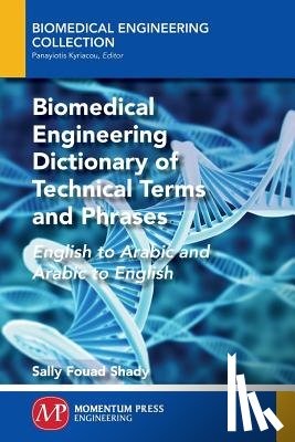 Shady, Sally F. - Biomedical Engineering Dictionary of Technical Terms and Phrases