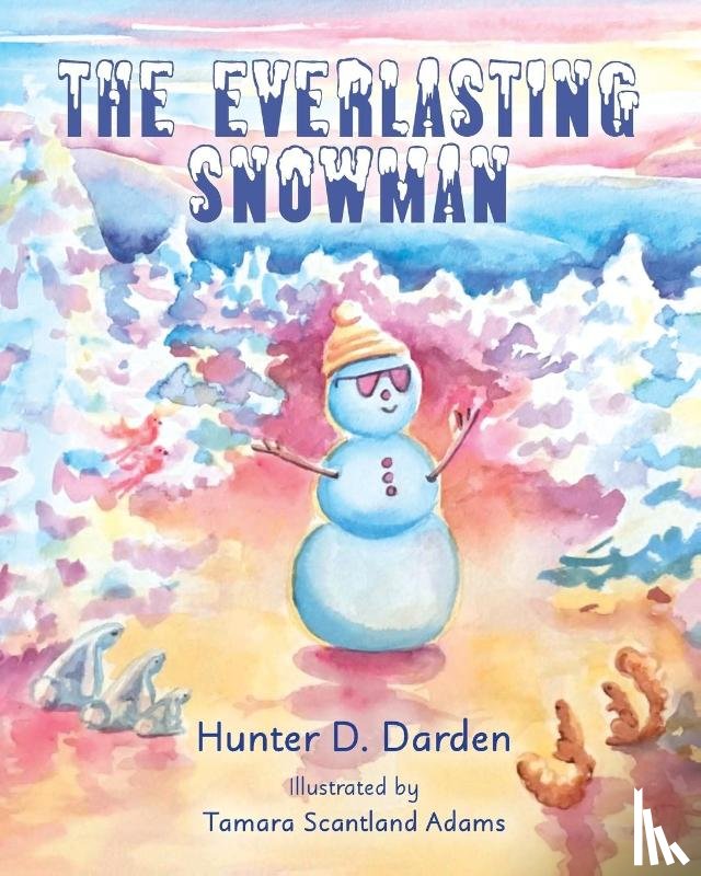 Darden, Hunter D - The Everlasting Snowman