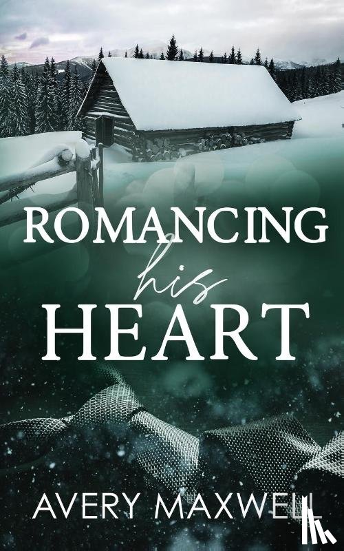 Maxwell, Avery - Romancing His Heart