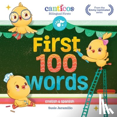 Jaramillo, Susie - Canticos First 100 Words: Bilingual Firsts