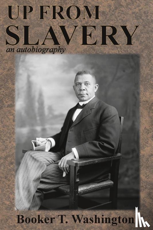 Washington, Booker T - Up from Slavery
