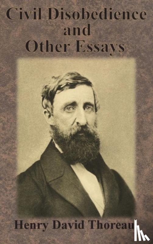 Thoreau, Henry David - Civil Disobedience and Other Essays