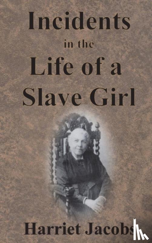 Jacobs, Harriet - Incidents in the Life of a Slave Girl