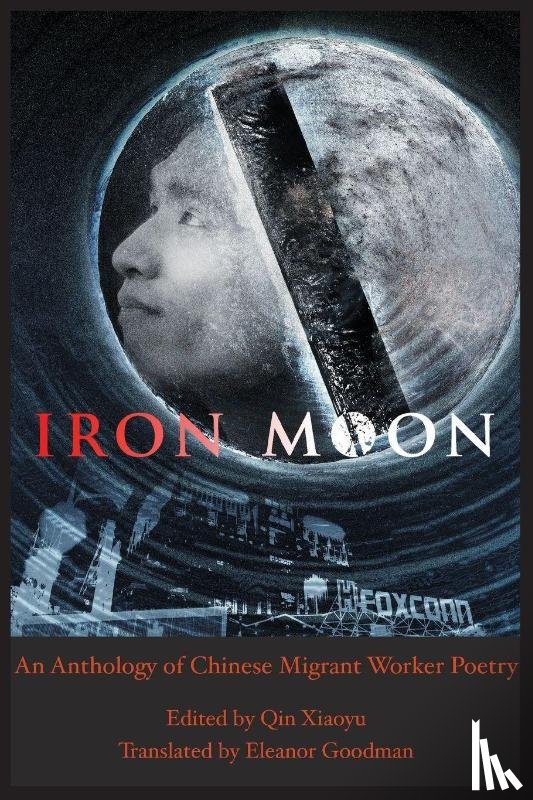  - Iron Moon: An Anthology of Chinese Worker Poetry