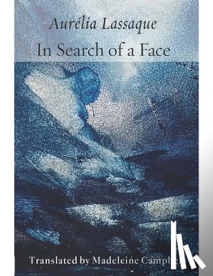 Lassaque, Aurelia - In Search of a Face