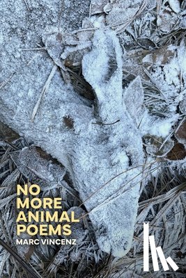 Vincenz, Marc - No More Animal Poems