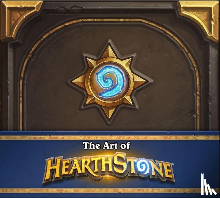 Robert Brooks, Blizzard Entertainment - The Art of Hearthstone