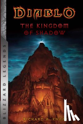 Knaak, Richard A. - Diablo: The Kingdom of Shadow