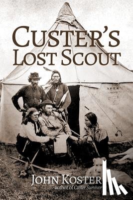 Koster, John - Custer's Lost Scout