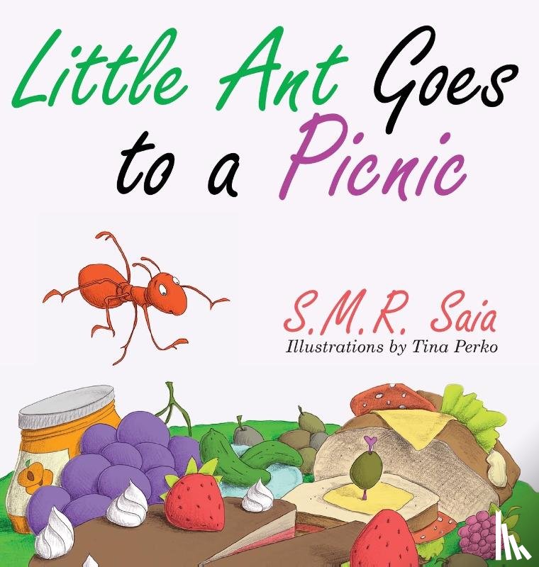 Saia, S. M. R. - Little Ant Goes to a Picnic