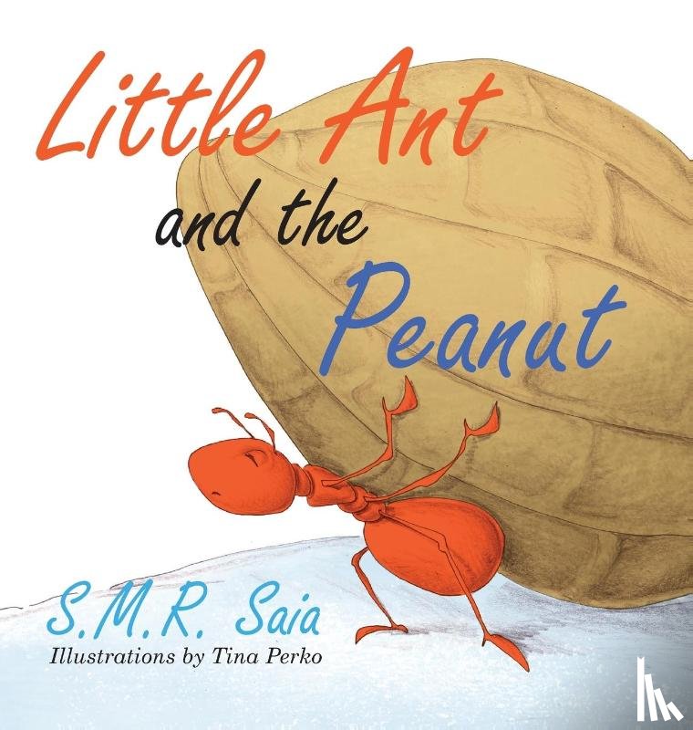 Saia, S. M. R. - Little Ant and the Peanut
