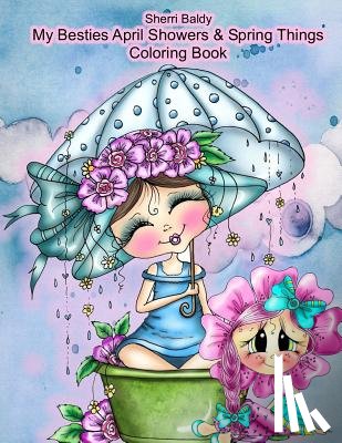 Baldy, Sherri Ann - Sherri Baldy My Besties Adorable Blooms & Spring Things Coloring Book