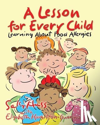 Hamilton-Guarino, Elizabeth - A Lesson for Every Child: Learning About Food Allergies