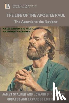 Andrews, Edward D. - THE LIFE of The APOSTLE PAUL: The Apostle to the Nations